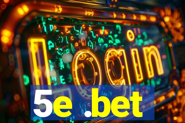 5e .bet